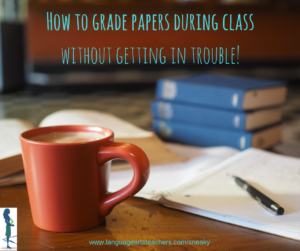 How to Grade Papers During Class (without getting in trouble!)