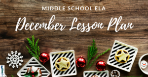 December Lesson Plan Middle School ELA