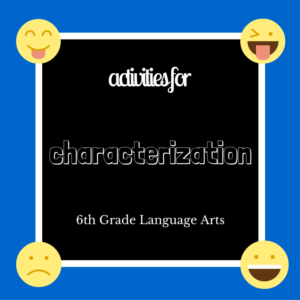 Methods of Characterization | Language Arts Teachers