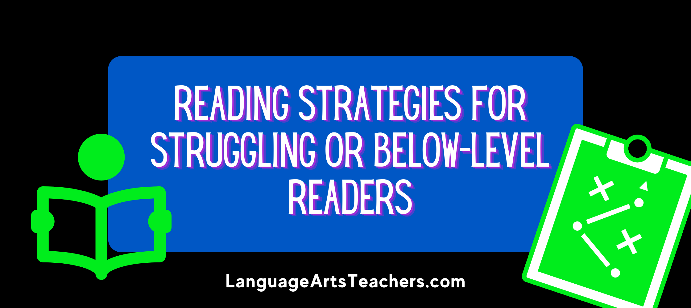 Reading Strategies for Struggling or Below-Level Readers