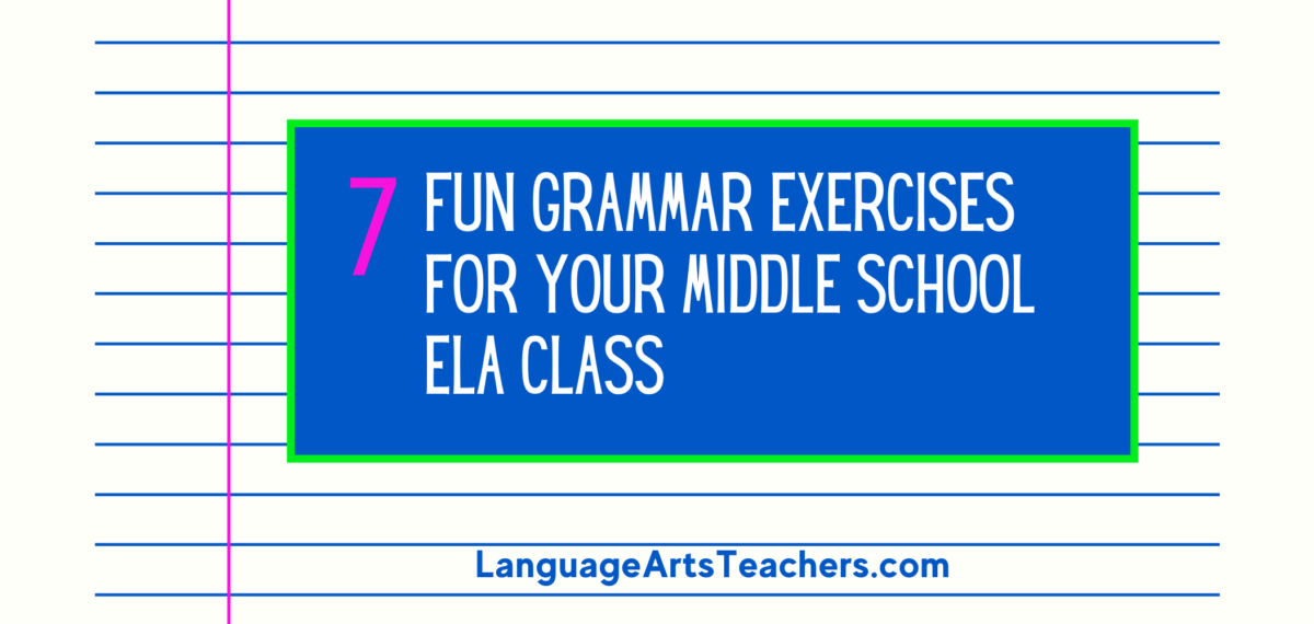 7-fun-grammar-exercises-for-your-middle-school-ela-class-language