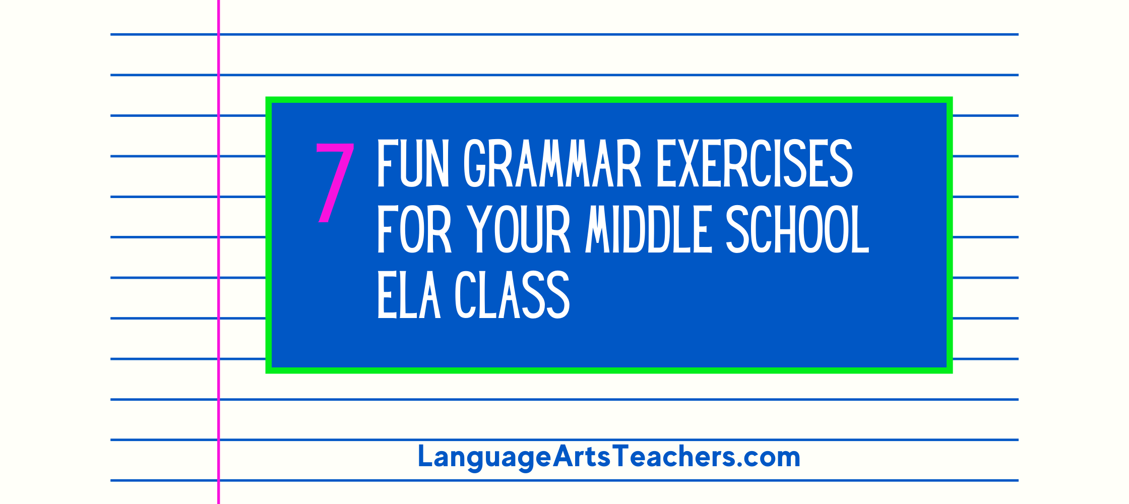 7 Fun Grammar Exercises for your Middle School ELA Class