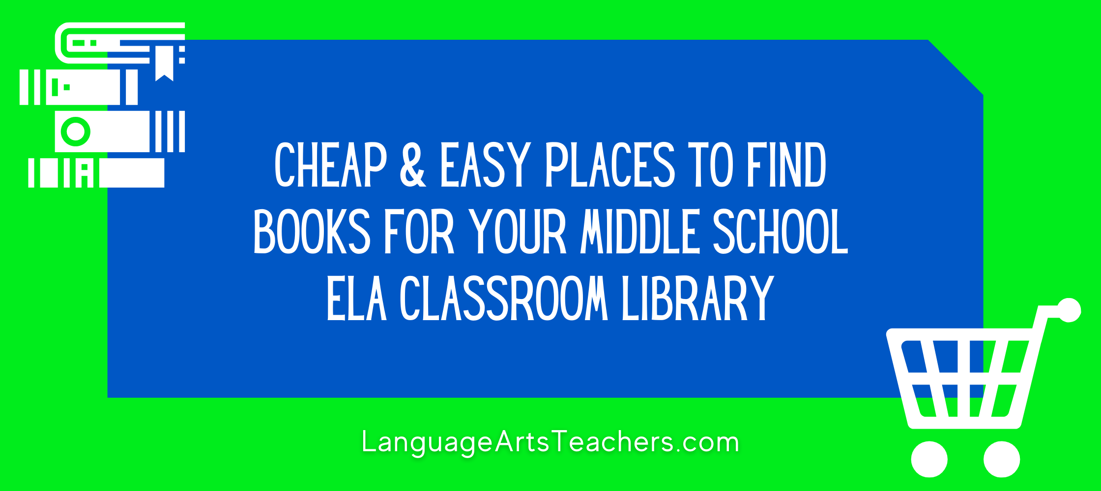 Cheap Easy Places to Find Books For Your Middle School ELA Classroom Library