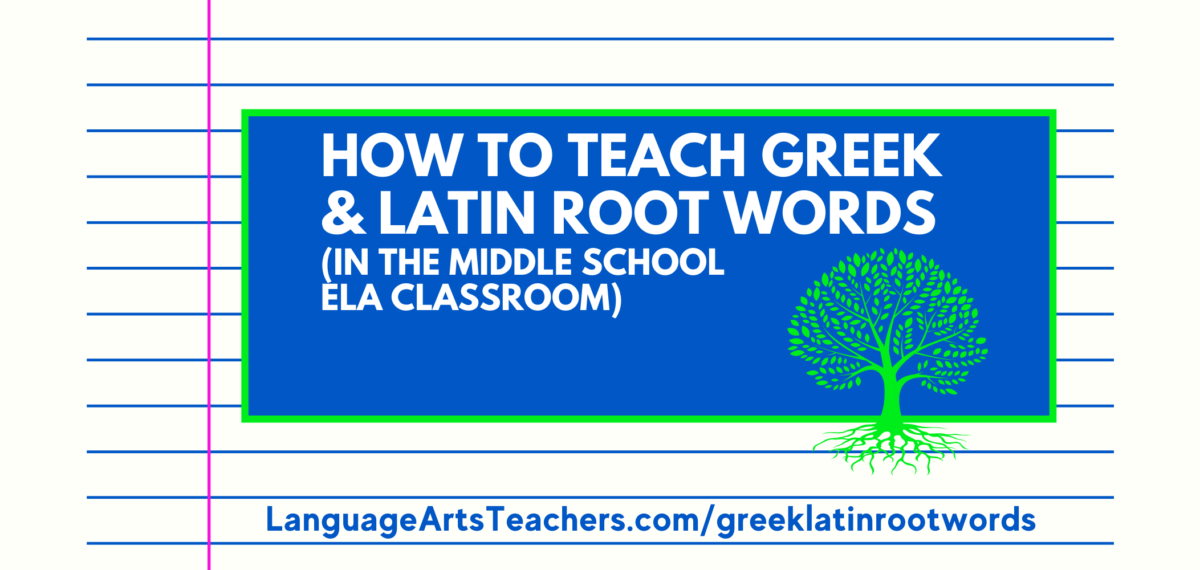 How To Teach Greek And Latin Roots In Middle School