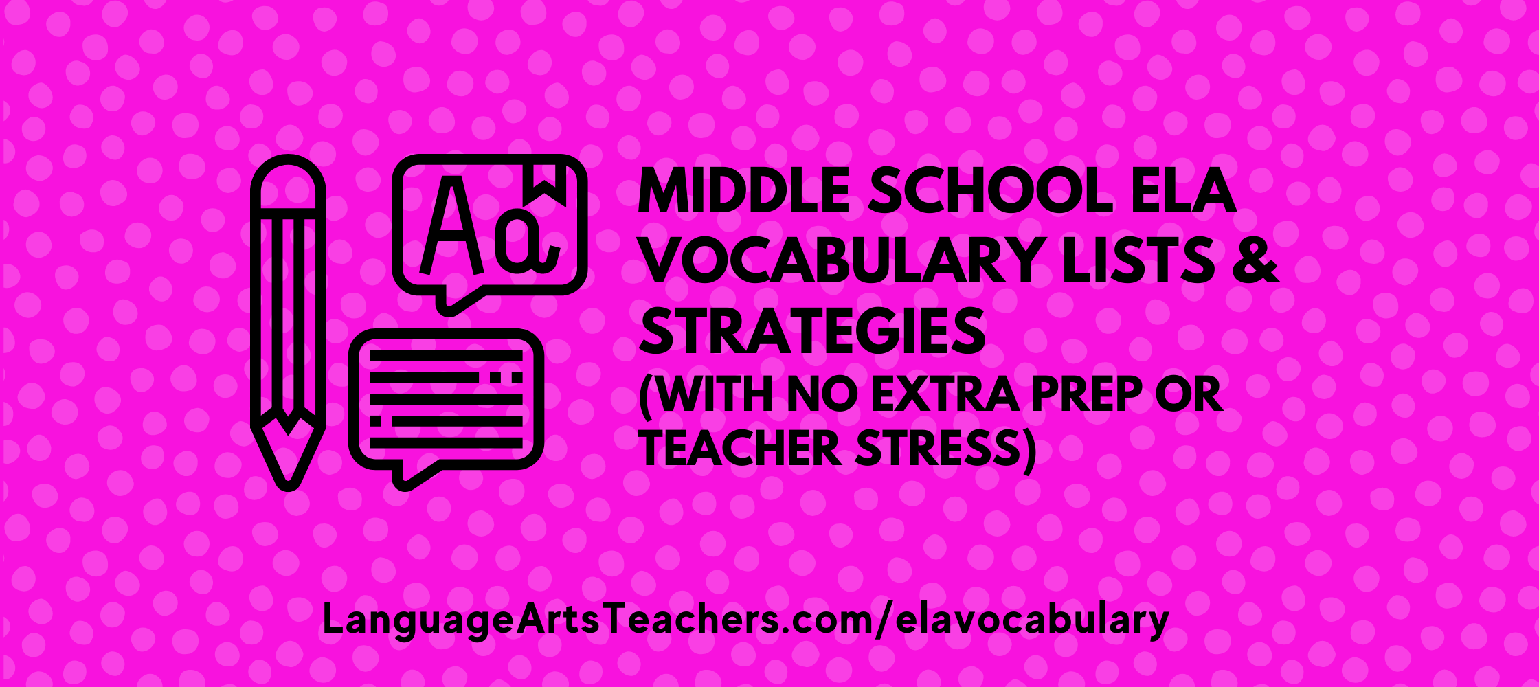 Middle School ELA Vocabulary Lists and Strategies